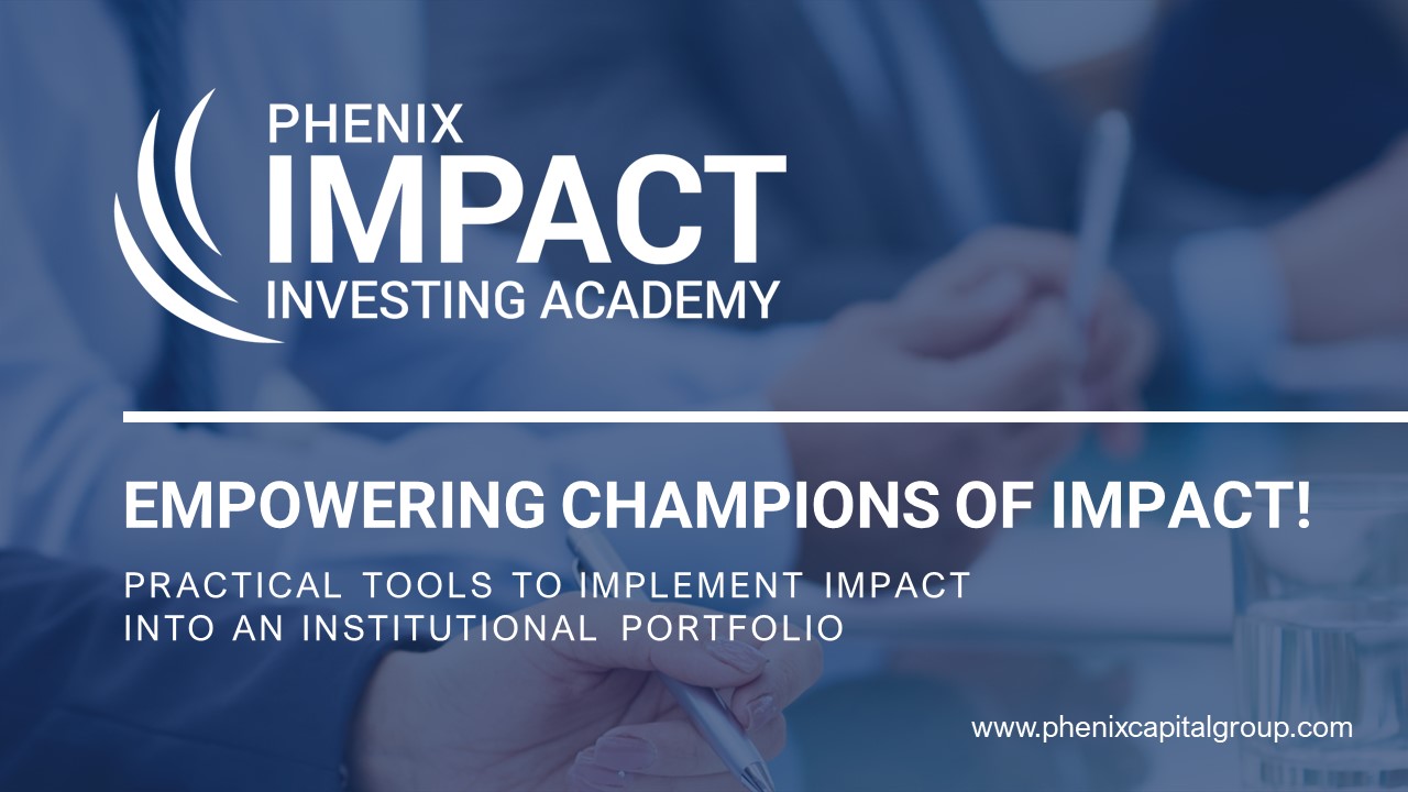 Phenix Capital Group Impact Investing Academy