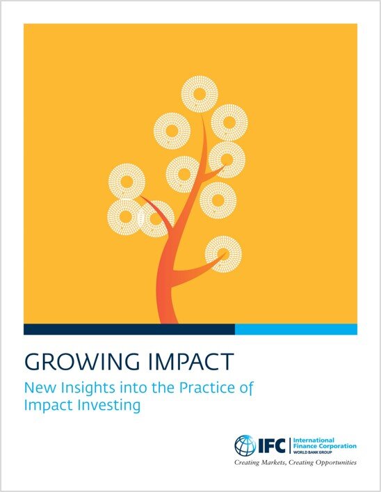 PRESS RELEASE:International Finance Corporation - Growing Impact: New Insights into the Practice of Impact Investing