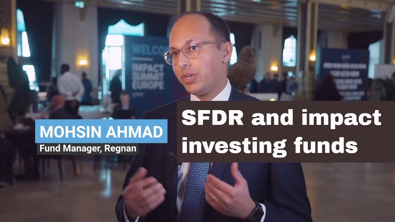 SFDR and impact investing funds with Mohsin Ahmad, Fund Manager Equity Impact Solutions from Regnan