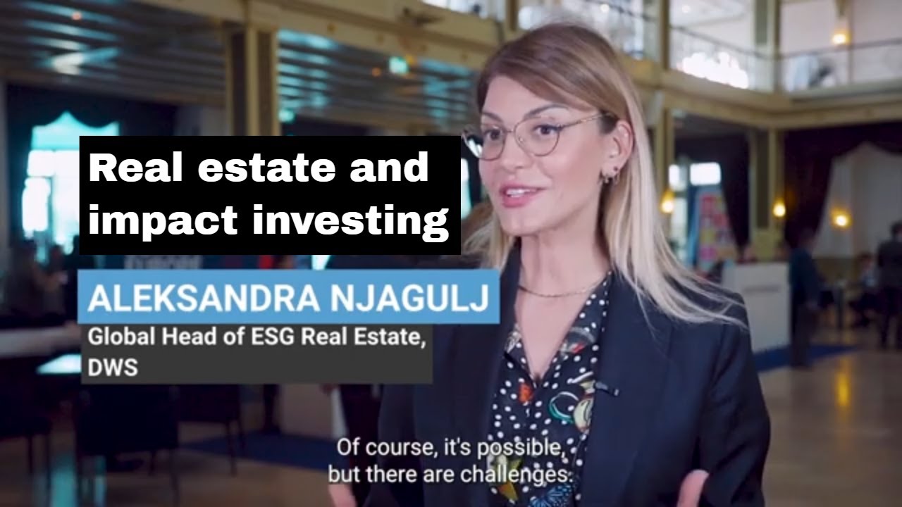 Real estate and impact investing with Aleksandra Njagulj, Global Head of ESG Real Estate at DWS