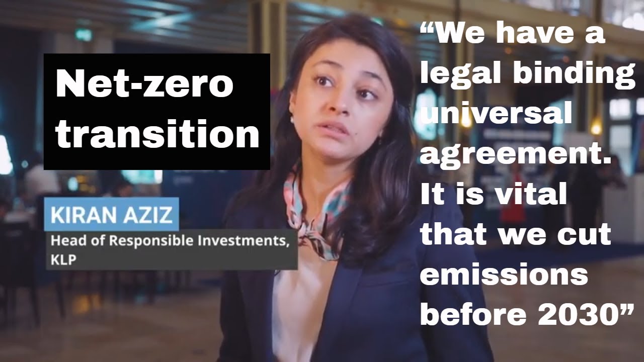 Net-zero transition with Kiran Aziz, Head of Responsible Investments from KLP Asset Management